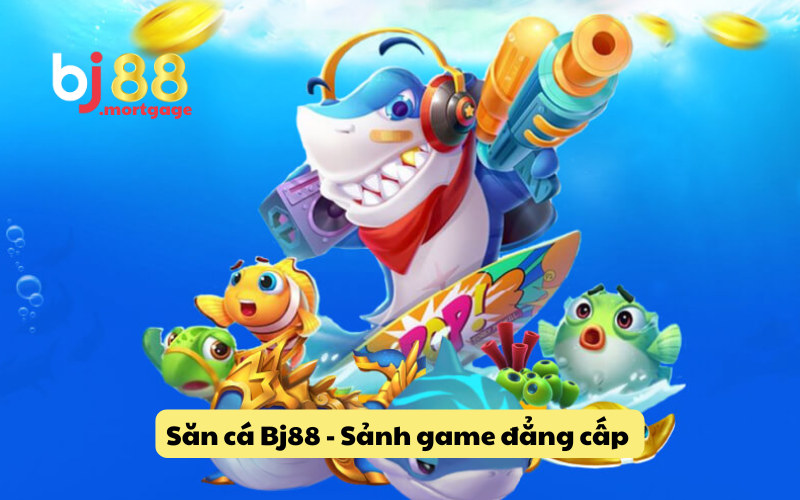 Săn cá Bj88 - Sảnh game đẳng cấp với trải nghiệm mãn nhãn