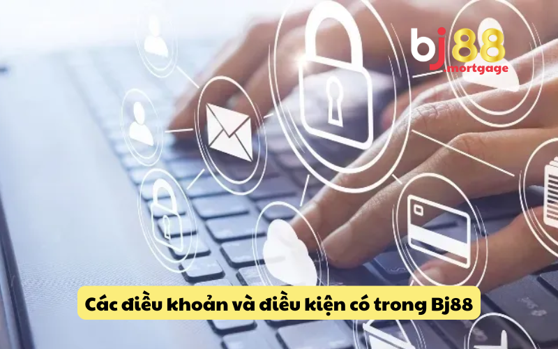 Các điều khoản và điều kiện có trong Bj88
